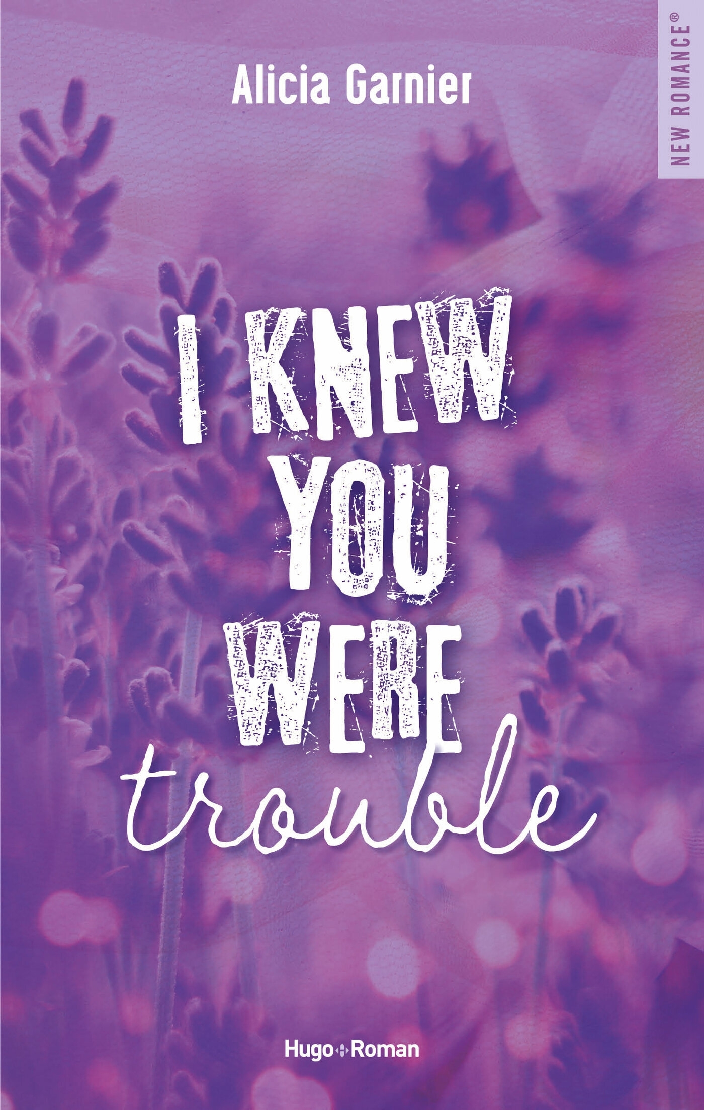 I knew you were trouble - Garnier Alicia - HUGO ROMAN