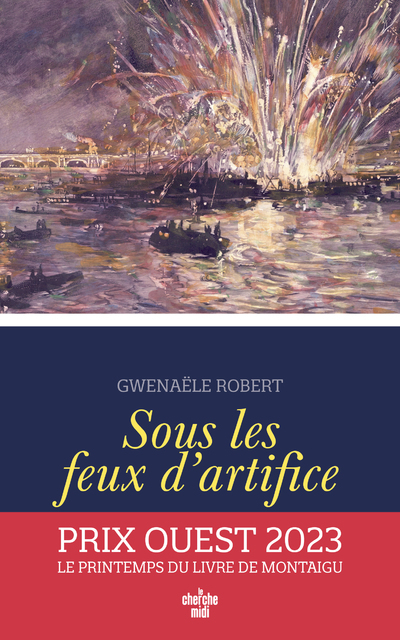 Sous les feux d'artifice - Robert Gwenaële, Dugain-Delacomptée Emmanuelle - CHERCHE MIDI