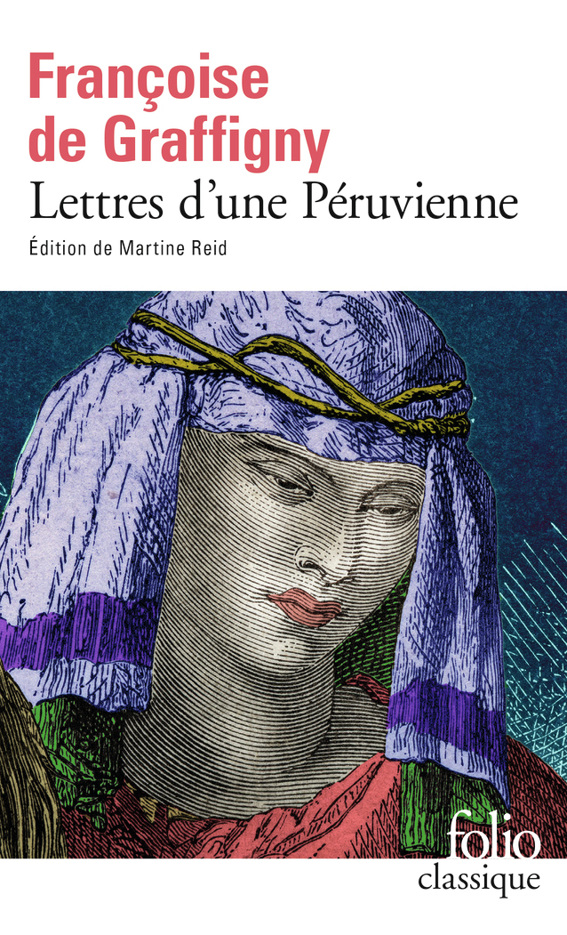 Lettres d'une Péruvienne - Graffigny Françoise de, Reid Martine - FOLIO