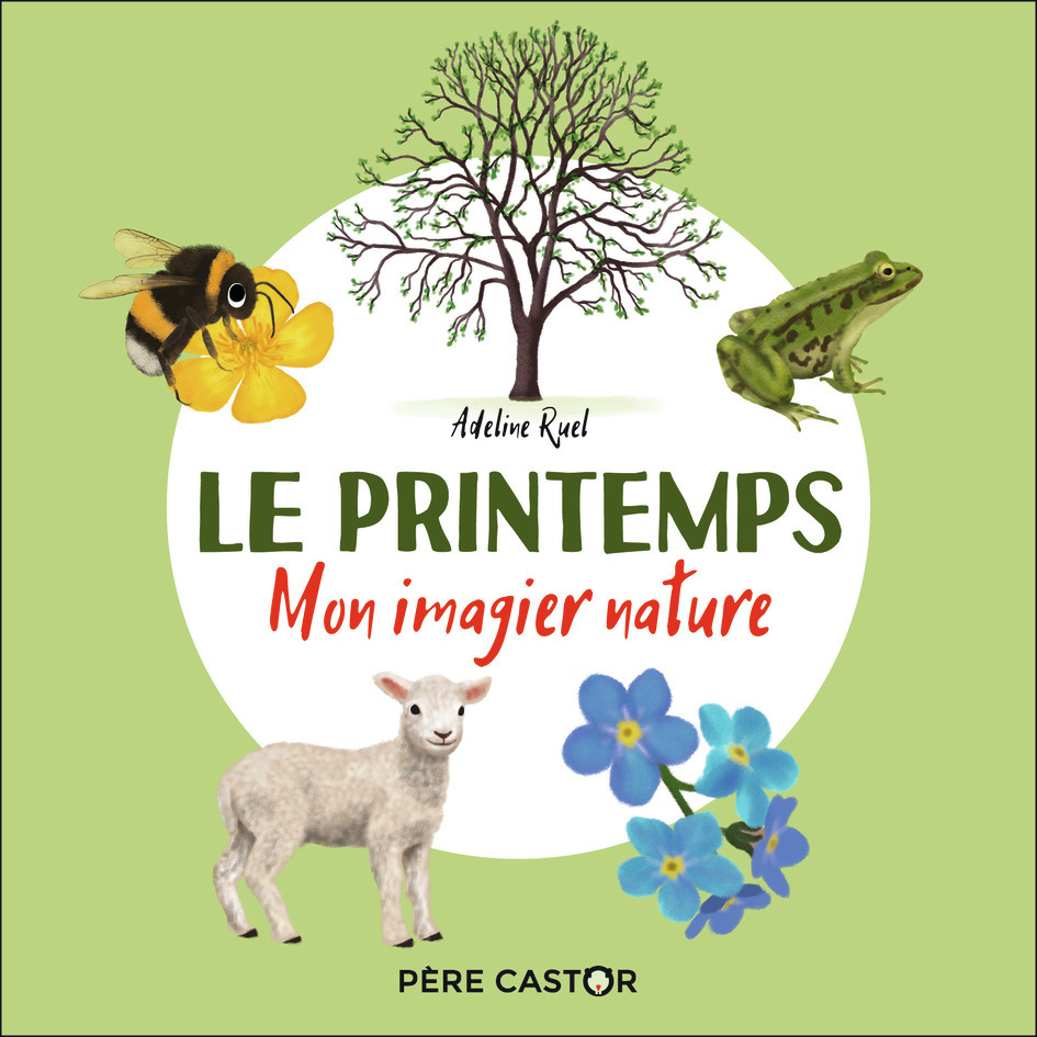 Le printemps - Ruel Adeline - PERE CASTOR