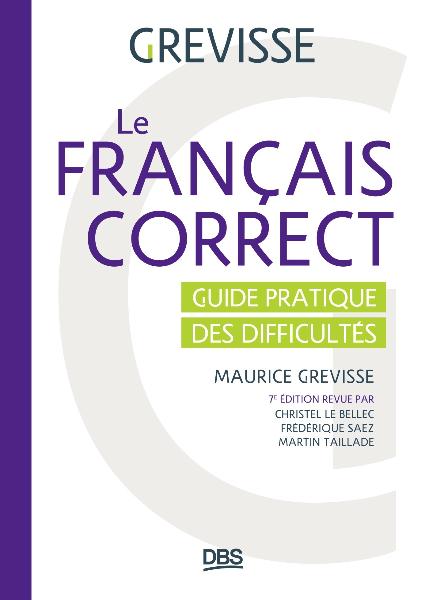 Le français correct - Grevisse Maurice, Le Bellec Christel, Saez Frédérique, Taillade Martin - DE BOECK SUP