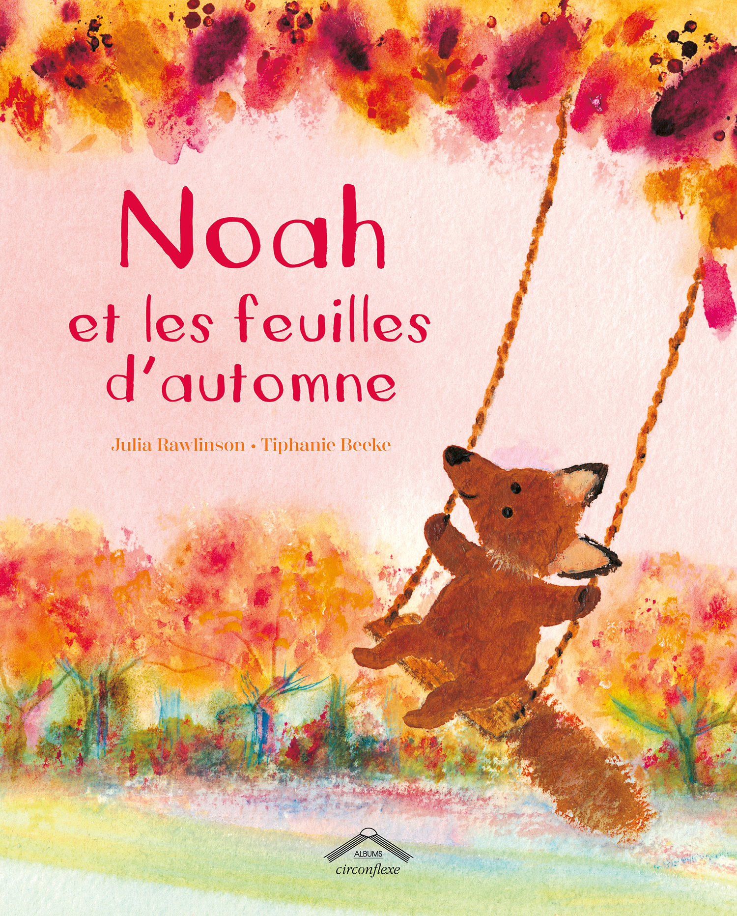 Noah et les feuilles d'automne - Rawlinson Julia, Beeke Tiphanie - CIRCONFLEXE