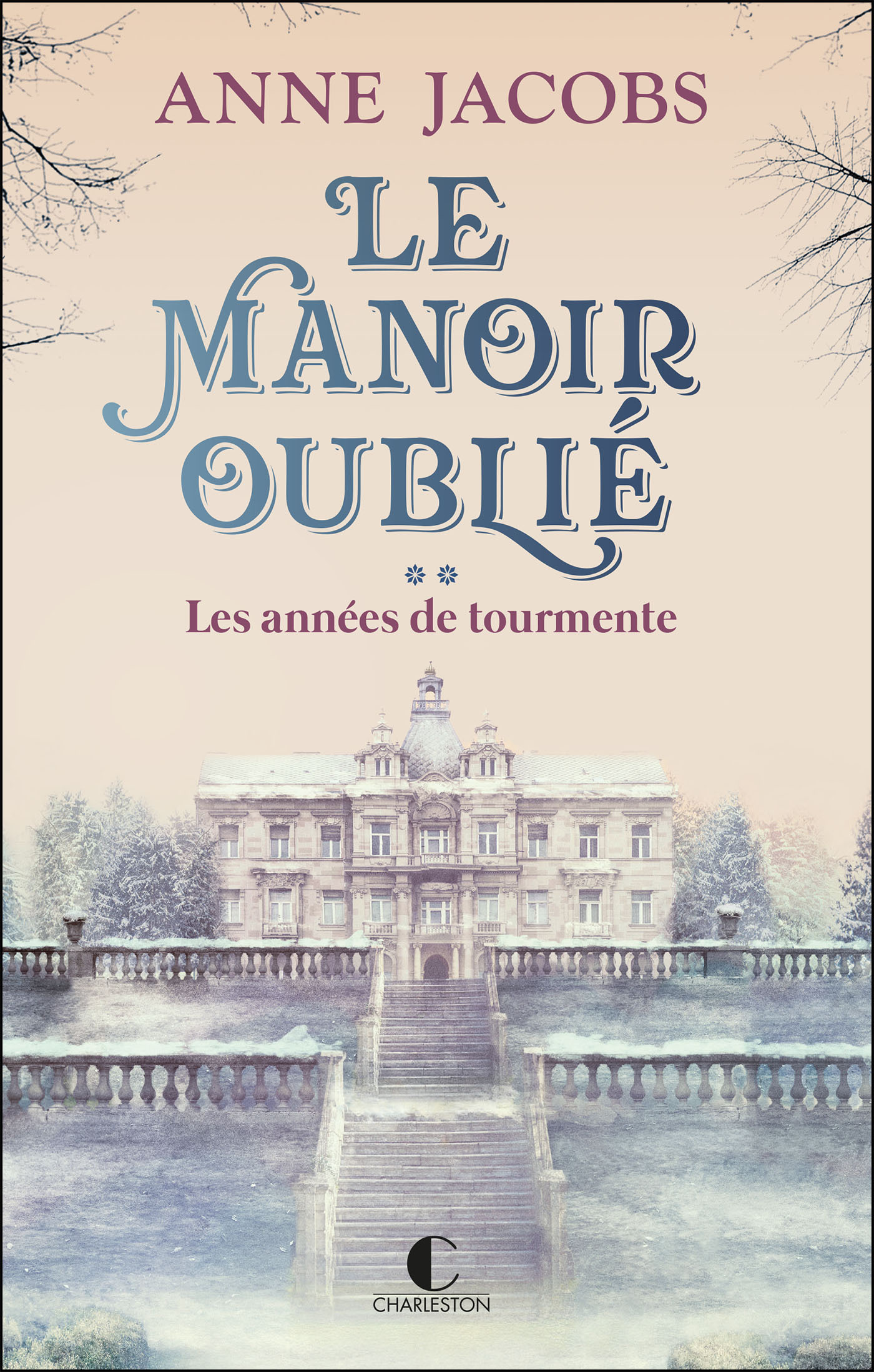 Le Manoir oublié : Les années de tourmente - Jacobs Anne, Gepner Corinna - CHARLESTON