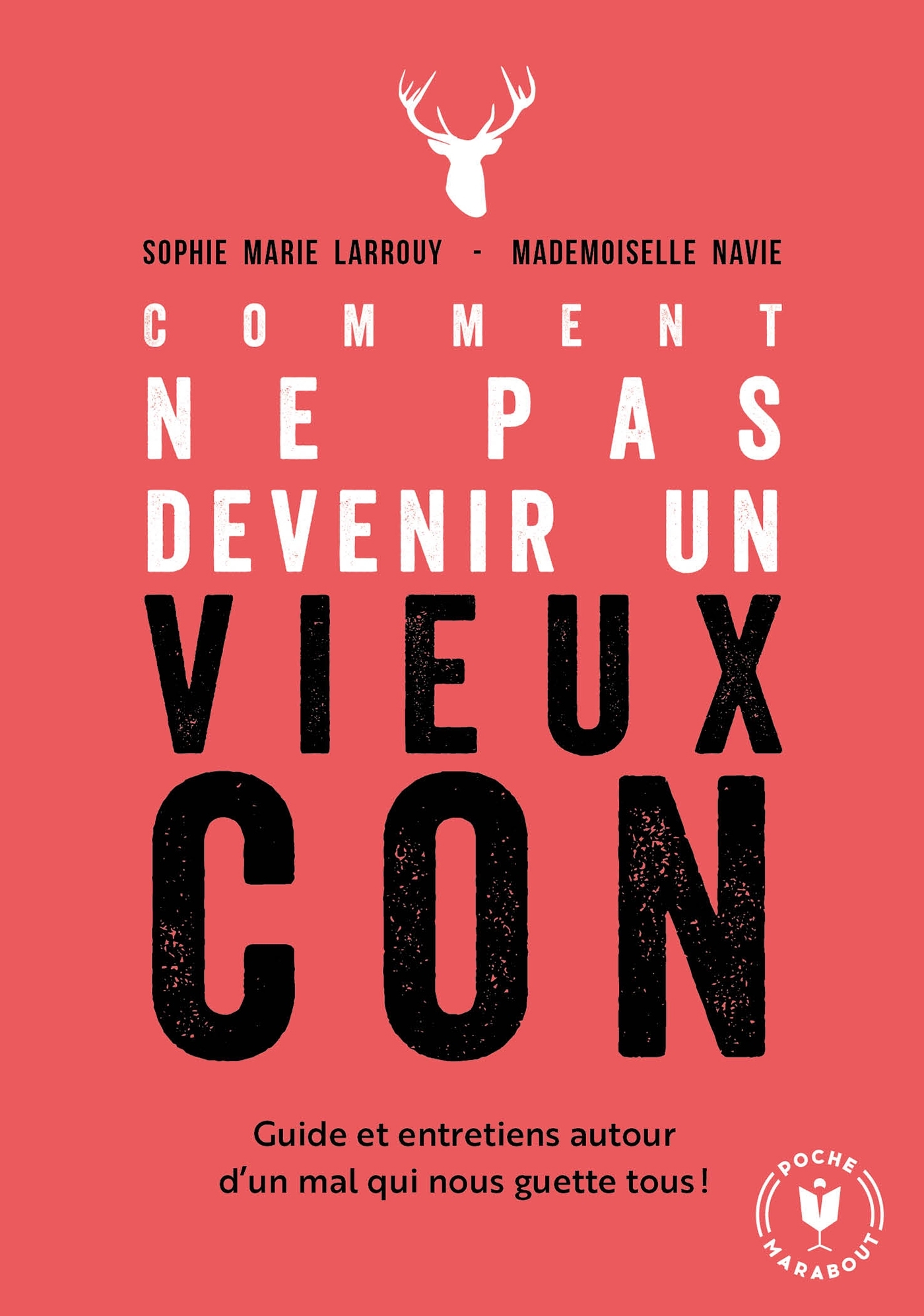 Comment ne pas devenir un vieux con - Larrouy Sophie-Marie, Navie Mademoiselle - MARABOUT