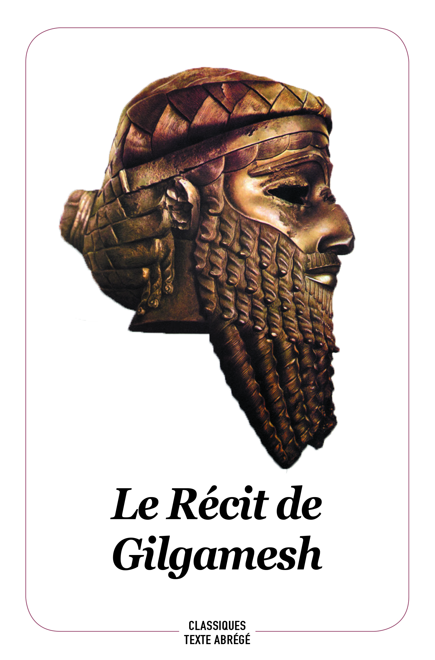 Récit de Gilgamesh (nouvelle édition) - ANONYME  , Labbe Stéphane - EDL