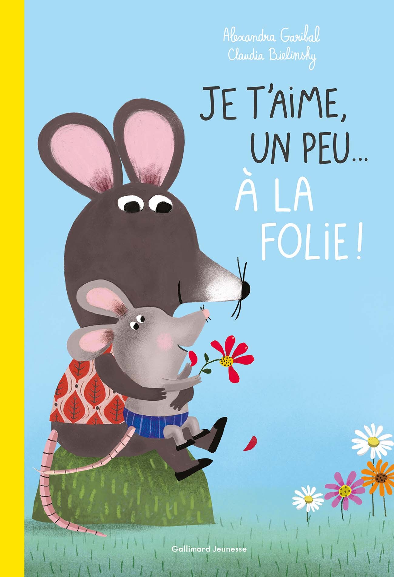 Je t'aime, un peu... à la folie ! - Garibal Alexandra, Bielinsky Claudia - GALLIMARD JEUNE