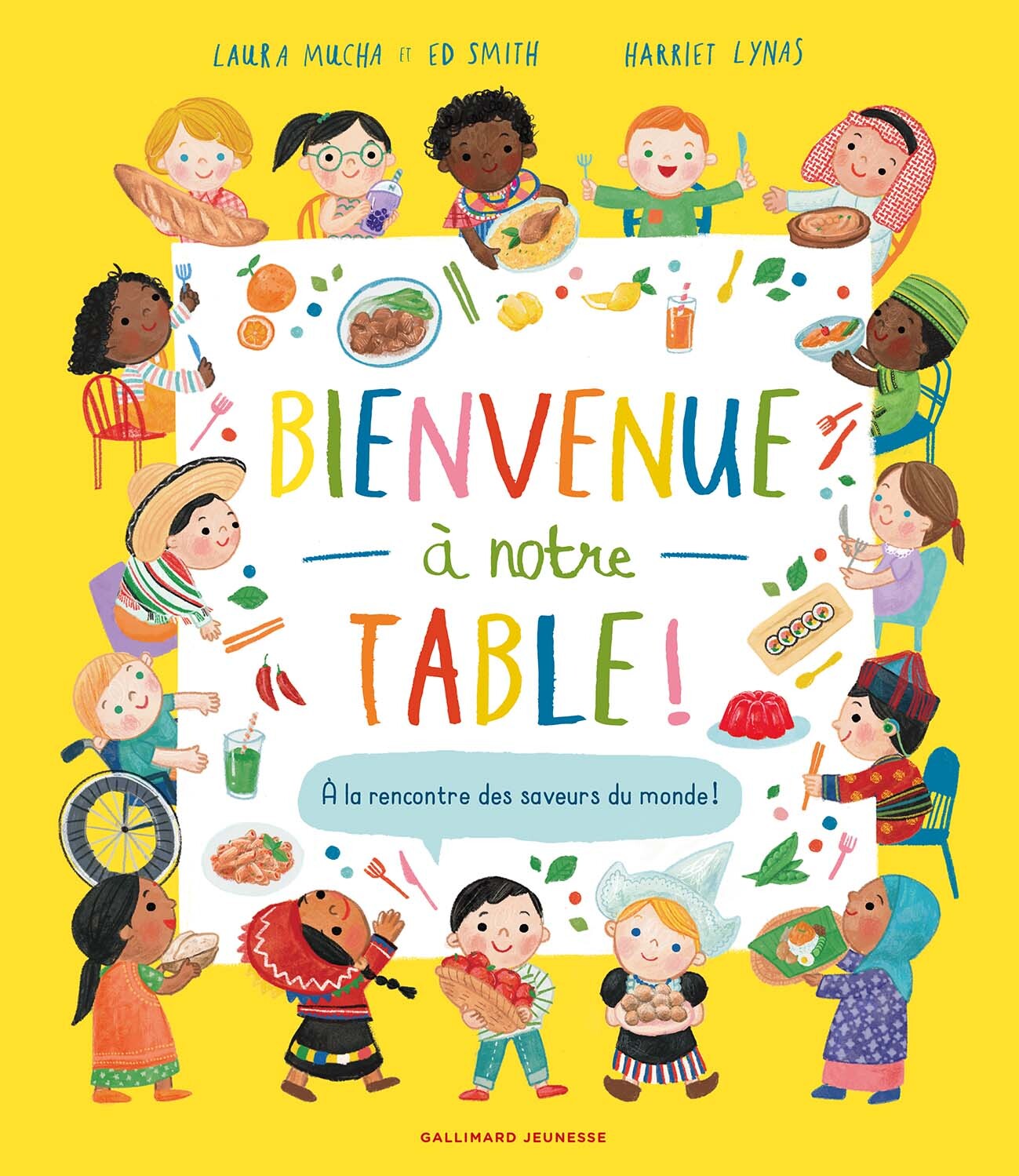 Bienvenue à notre table ! - Smith Ed, Mucha Laura, Lynas Harriet, Kecir-Lepetit Emmanuelle - GALLIMARD JEUNE