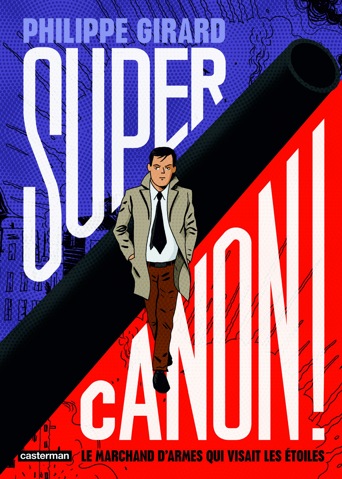 Supercanon ! - Girard Philippe, PHILIPPE GIRARD  - CASTERMAN