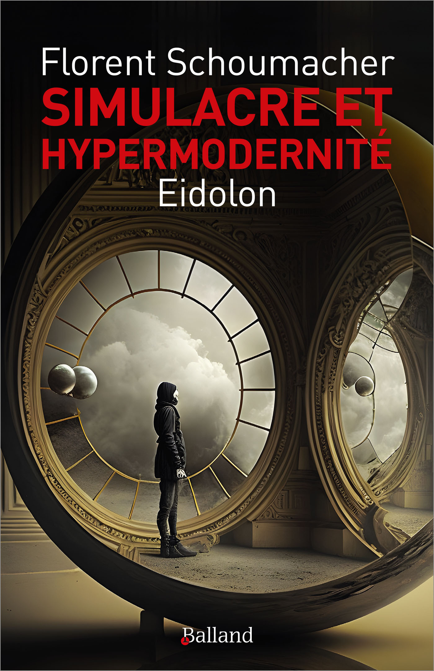 Simulacre et hypermodernité - Schoumacher Florent - BALLAND