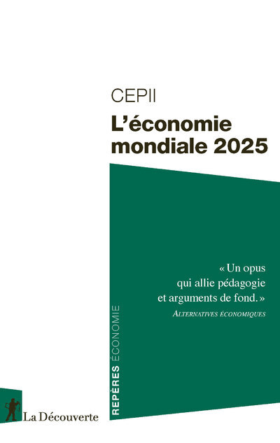 L'économie mondiale 2025 - CEPII (Centre d'études prospectives et d'informations internationales) CEPII (Centre d'études prospectives et d'informations internationales), CEPII (Centre d'études prospectives et d'informations internationales)  - LA DECOUVER