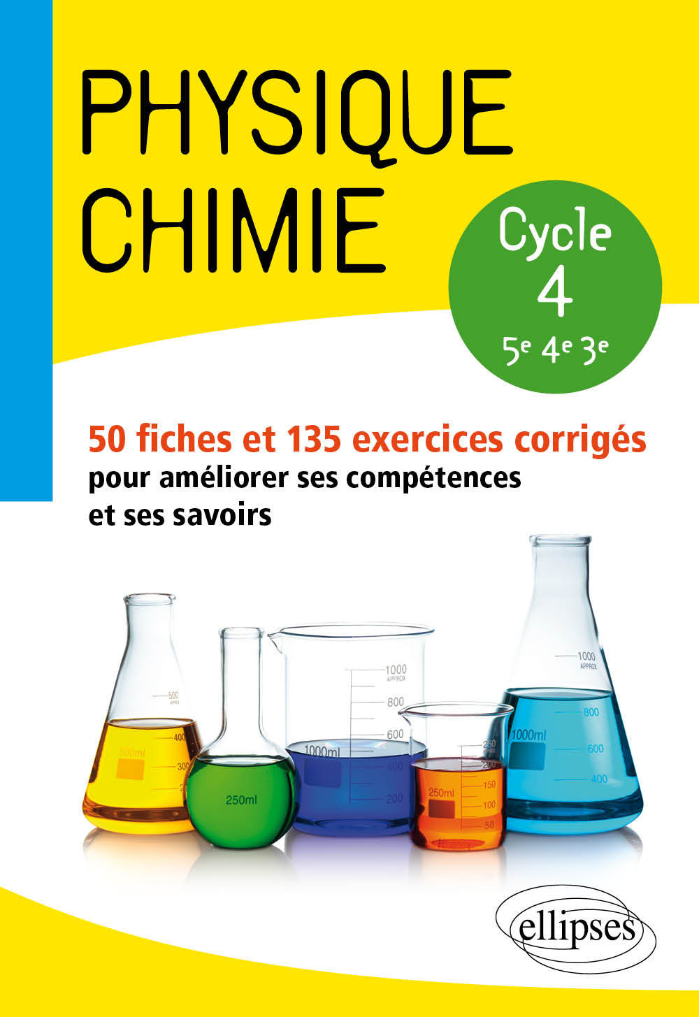 Physique-chimie - collège cycle 4 (5e, 4e et 3e) - 50 fiches et 135 exercices corrigés pour améliorer ses compétences et ses savoirs - Harivel Laure - ELLIPSES