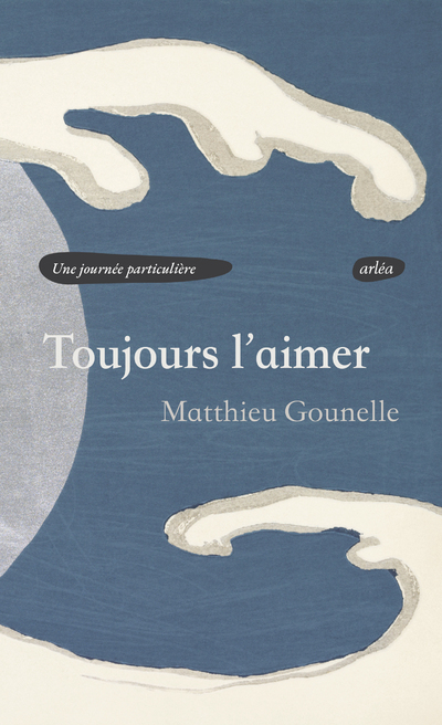 Toujours l'aimer - Gounelle Matthieu - ARLEA