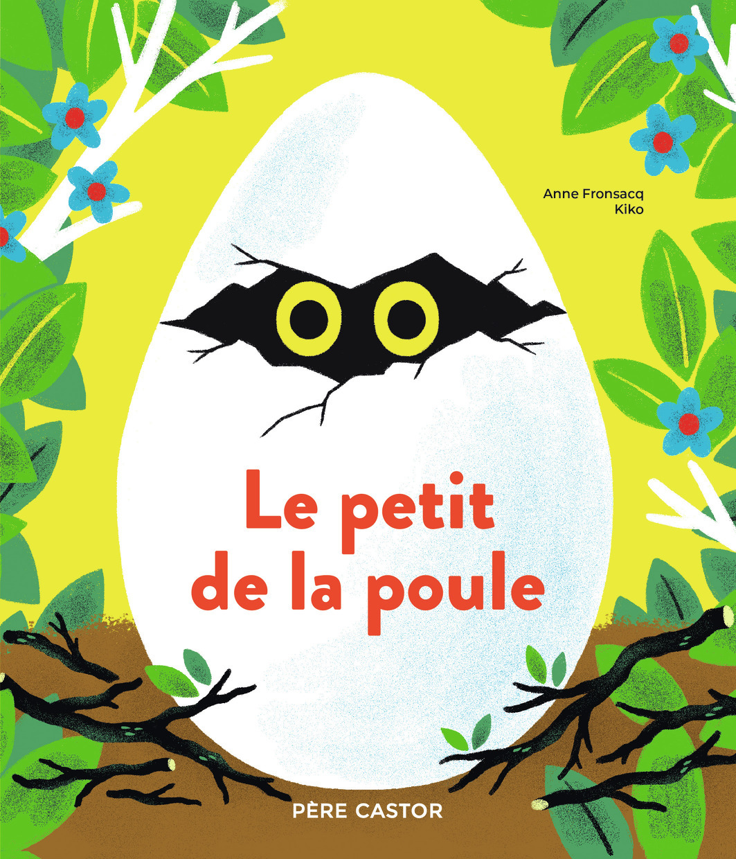 Le petit de la poule - Fronsacq Anne, Kiko  - PERE CASTOR