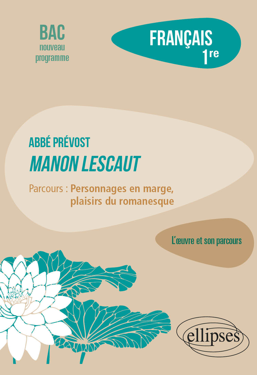 Français. Première. L'œuvre et son parcours Abbé Prévost - Manon Lescaut - Stouder Émilie - ELLIPSES