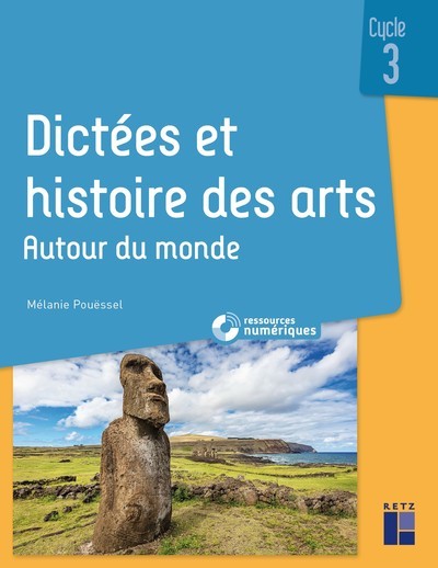 Dictées et histoire des arts Cycle 3 - Autour du monde + ressources numériques - Pouëssel Mélanie - RETZ