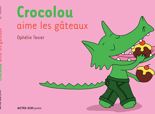 Crocolou aime les gâteaux - Texier Ophélie - ACTES SUD