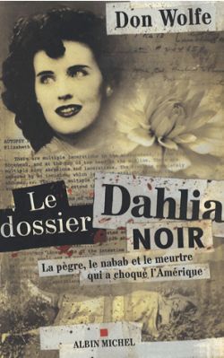 Le Dossier Dahlia Noir - Cunnington Nathalie, Wolfe Don - ALBIN MICHEL