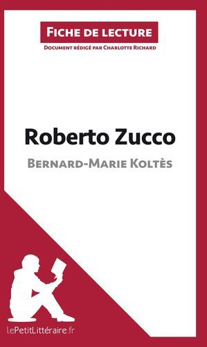 Analyse : Roberto Zucco de Bernard-Marie Koltès  (analyse complète de l'oeuvre et résumé) - lePetitLittéraire.fr , Richard Charlotte - LEPETITLITTERAI