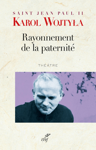 RAYONNEMENT DE LA PATERNITÉ - Wojtyla Karol,  KAROL WOJTYLA - CERF