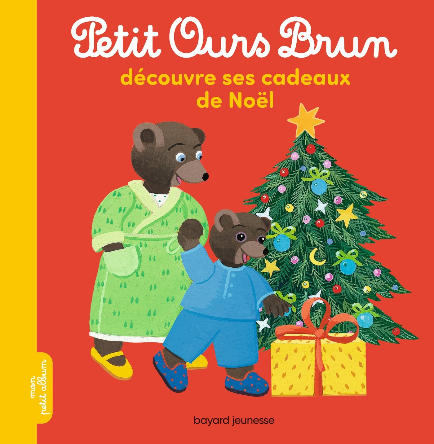 Petit Ours Brun découvre ses cadeaux de Noël - Danièle Bour, MARIE AUBINAIS - BAYARD JEUNESSE