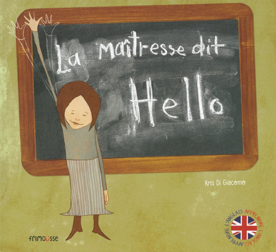 La maitresse dit hello - Kris Di Giacomo - FRIMOUSSE