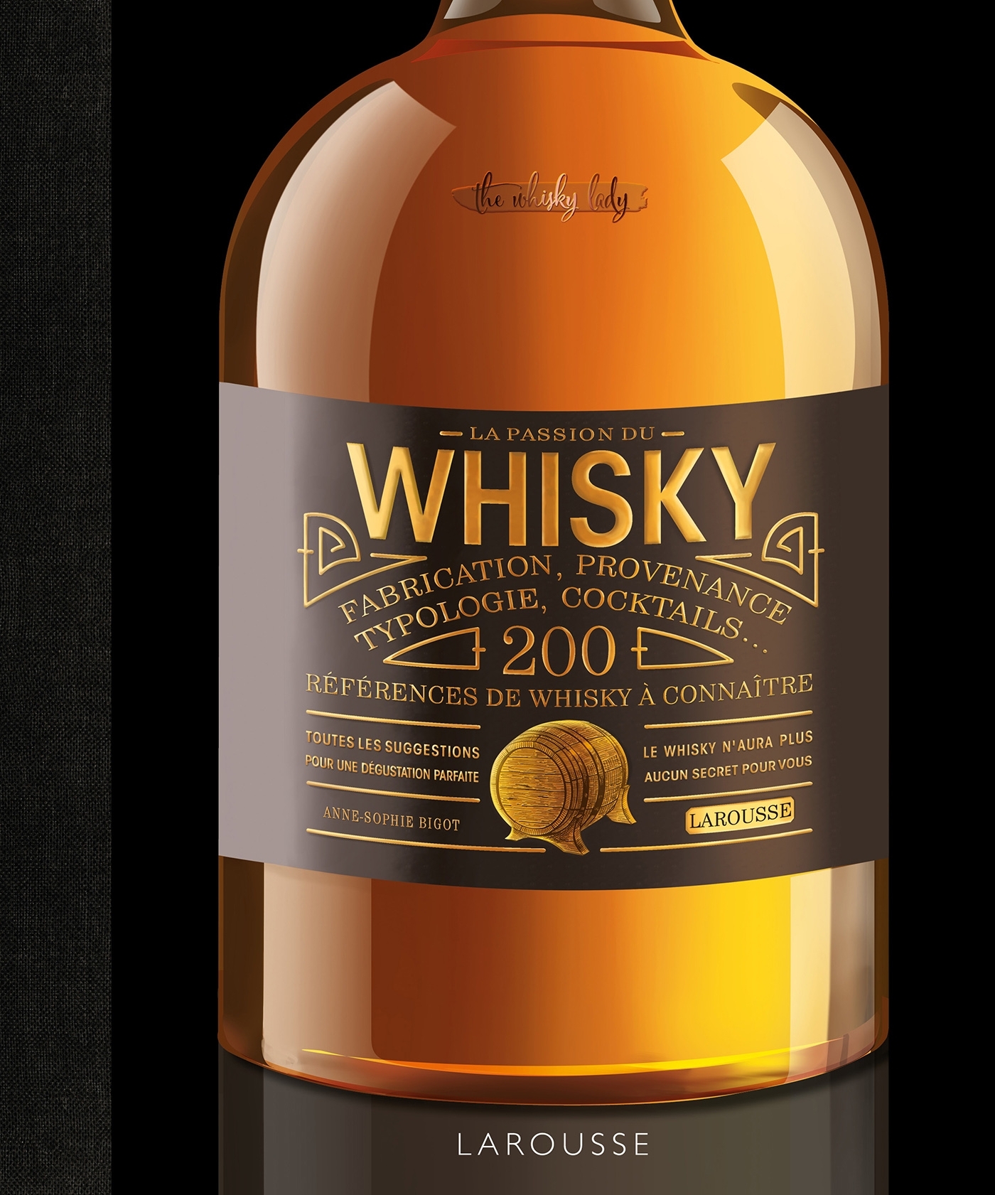 LA PASSION DU WHISKY - Anne-Sophie Bigot - LAROUSSE