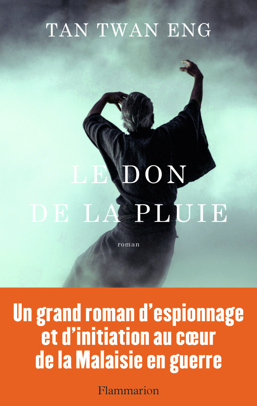 Le Don de la pluie - Tan Twan Eng, Philippe Giraudon - FLAMMARION