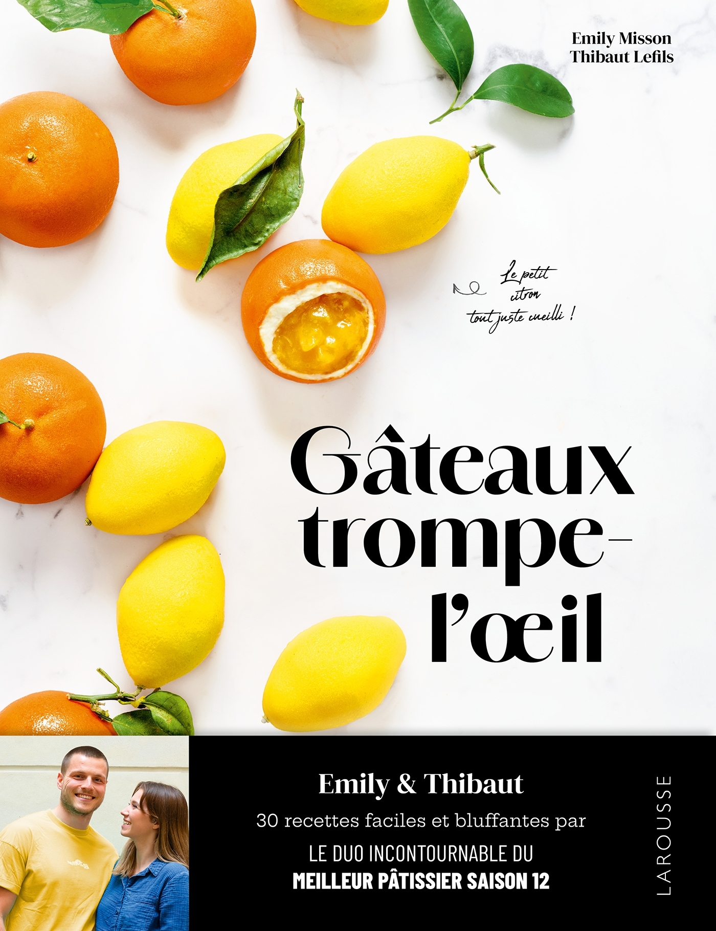 Gâteaux trompe-l'oeil - Emily Misson, Thibaut Lefils - LAROUSSE