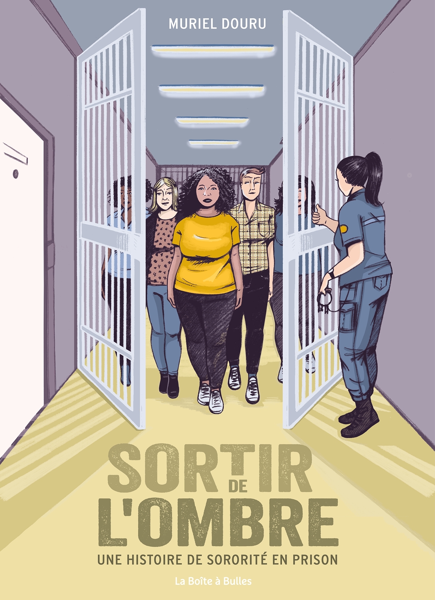 Sortir de l'ombre - Une histoire de sororité en prison - Muriel Douru, Jacques Duquennoy - BOITE A BULLES