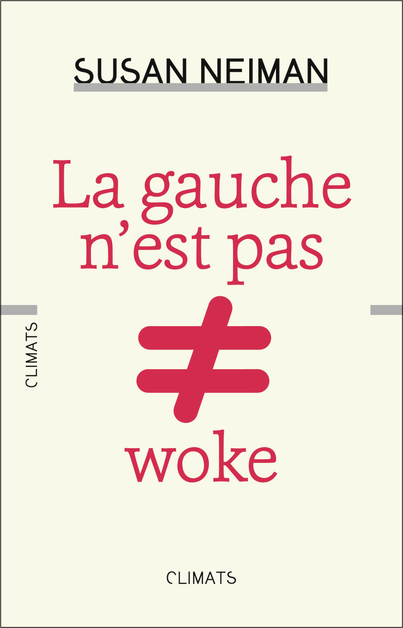 La gauche n'est pas woke - Susan Neiman, Cécile Dutheil de la Rochère - CLIMATS