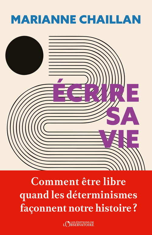 Écrire sa vie -  Chaillan marianne, Marianne Chaillan - L'OBSERVATOIRE