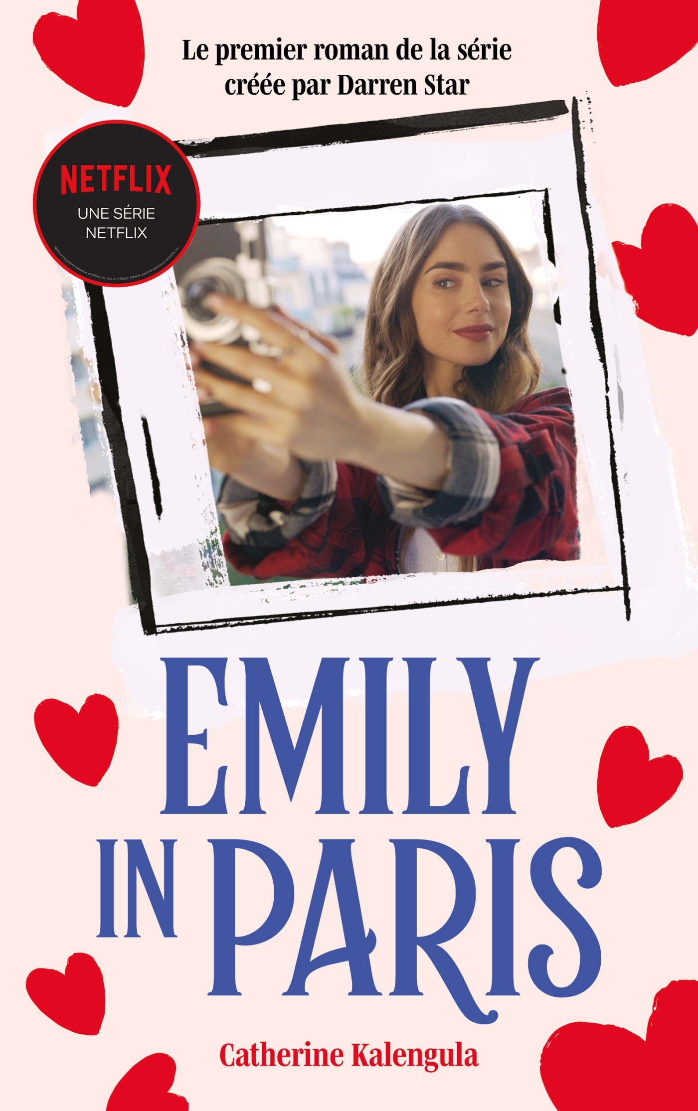 Emily in Paris - Le roman de la série - Netflix Netflix, Catherine Kalengula,  Netflix - HACHETTE ROMANS