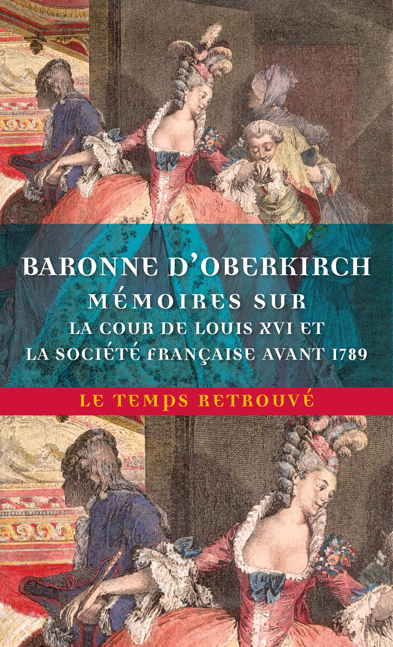 Mémoires sur la cour de Louis XVI et la société française avant 1789 - Baronne d' Oberkirch, Suzanne Burkard - MERCURE DE FRAN