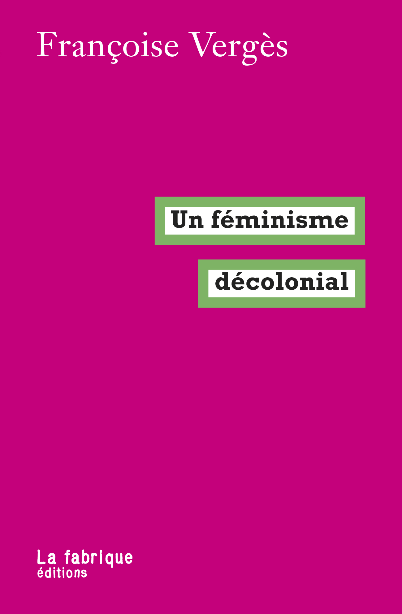 Un féminisme décolonial - Françoise Vergès - FABRIQUE