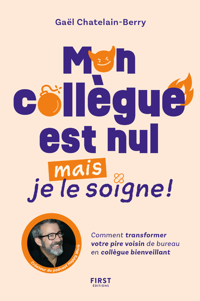 Mon collègue est nul, mais je le soigne - Gaël Chatelain, Gael Chatelain-Berry - FIRST