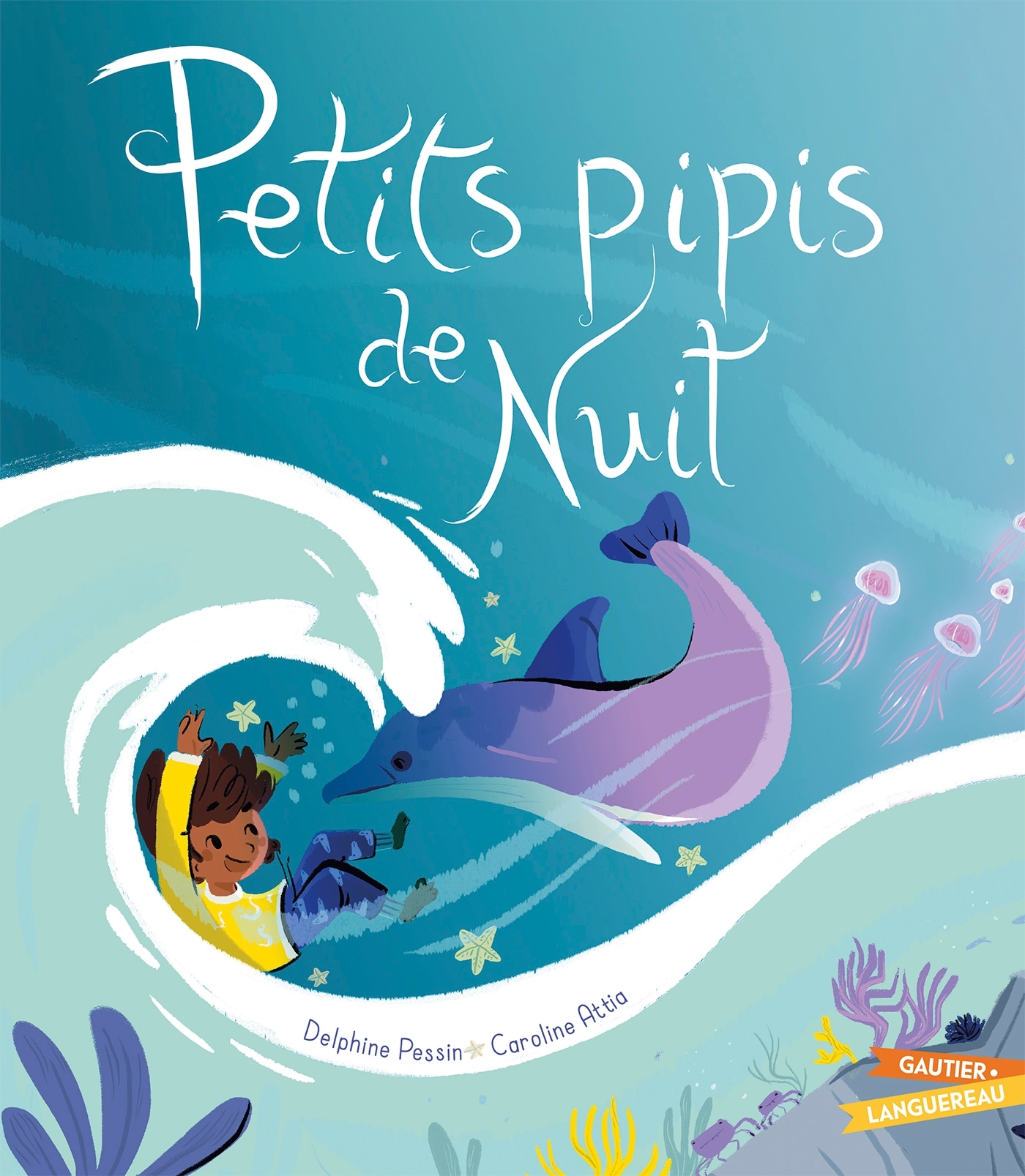 Petits Pipis de nuit - Delphine Pessin, Caroline Attia, Caroline Attia Larivière - GAUTIER LANGU.