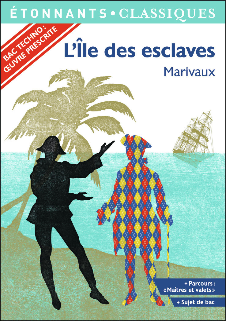 L'Île des esclaves - BAC 2022 - Parcours "Maîtres et valets" -  MARIVAUX, Antonia Zagamé - FLAMMARION