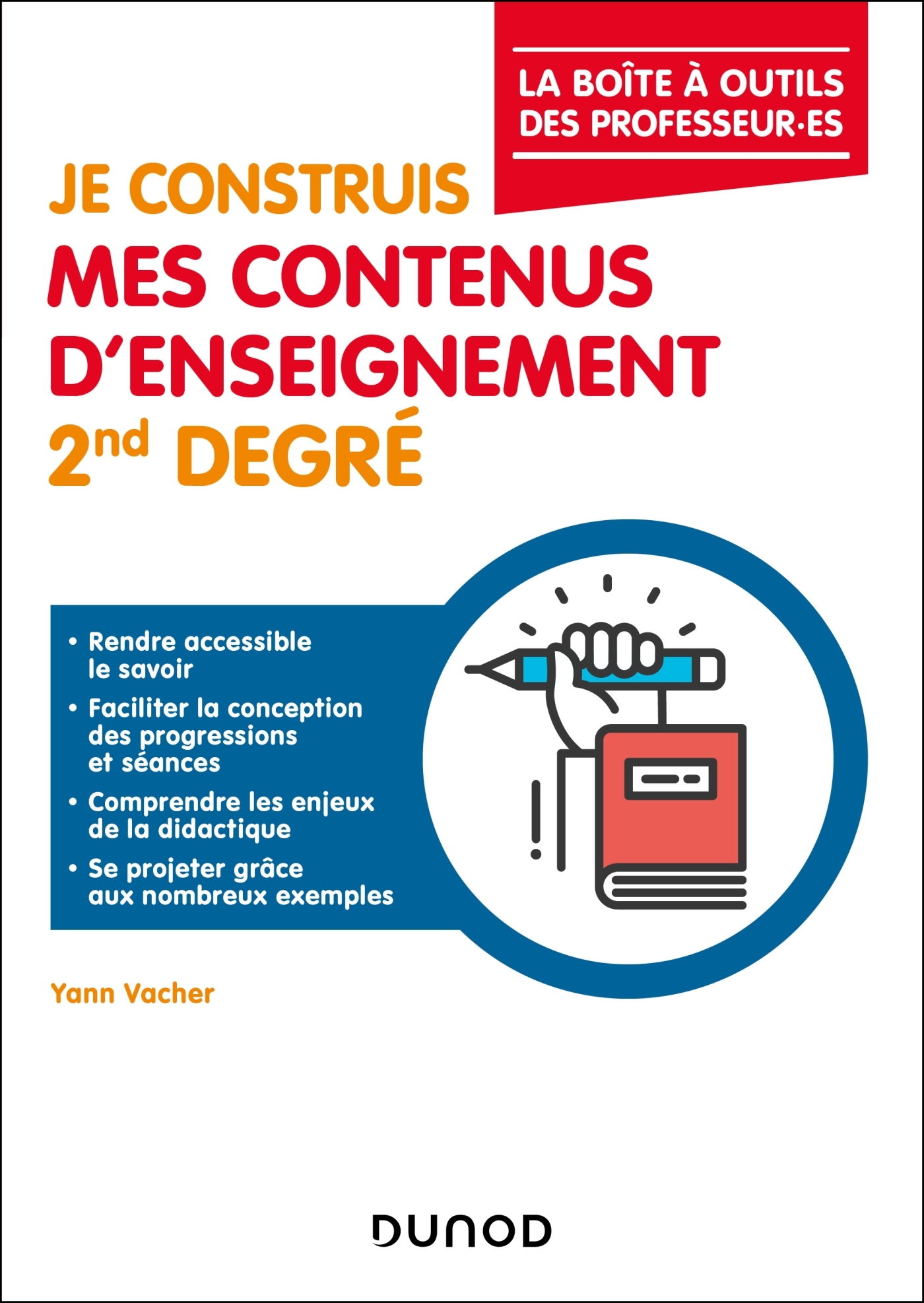 Je construis mes contenus d'enseignement 2nd degré - Yann Vacher, Jérémy Calendini, Emmanuelle Canarelli, Jean-Bernard Flores, Anthony Salmon, Loïc Vacher - DUNOD