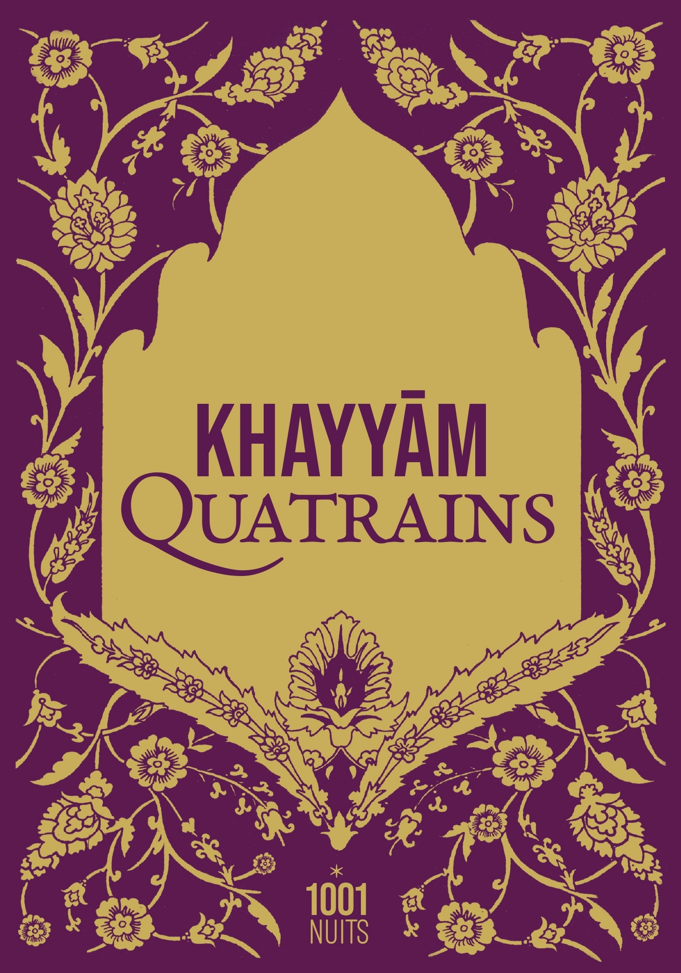 Quatrains - Charles GROLLEAU, Omar Khayyam - 1001 NUITS