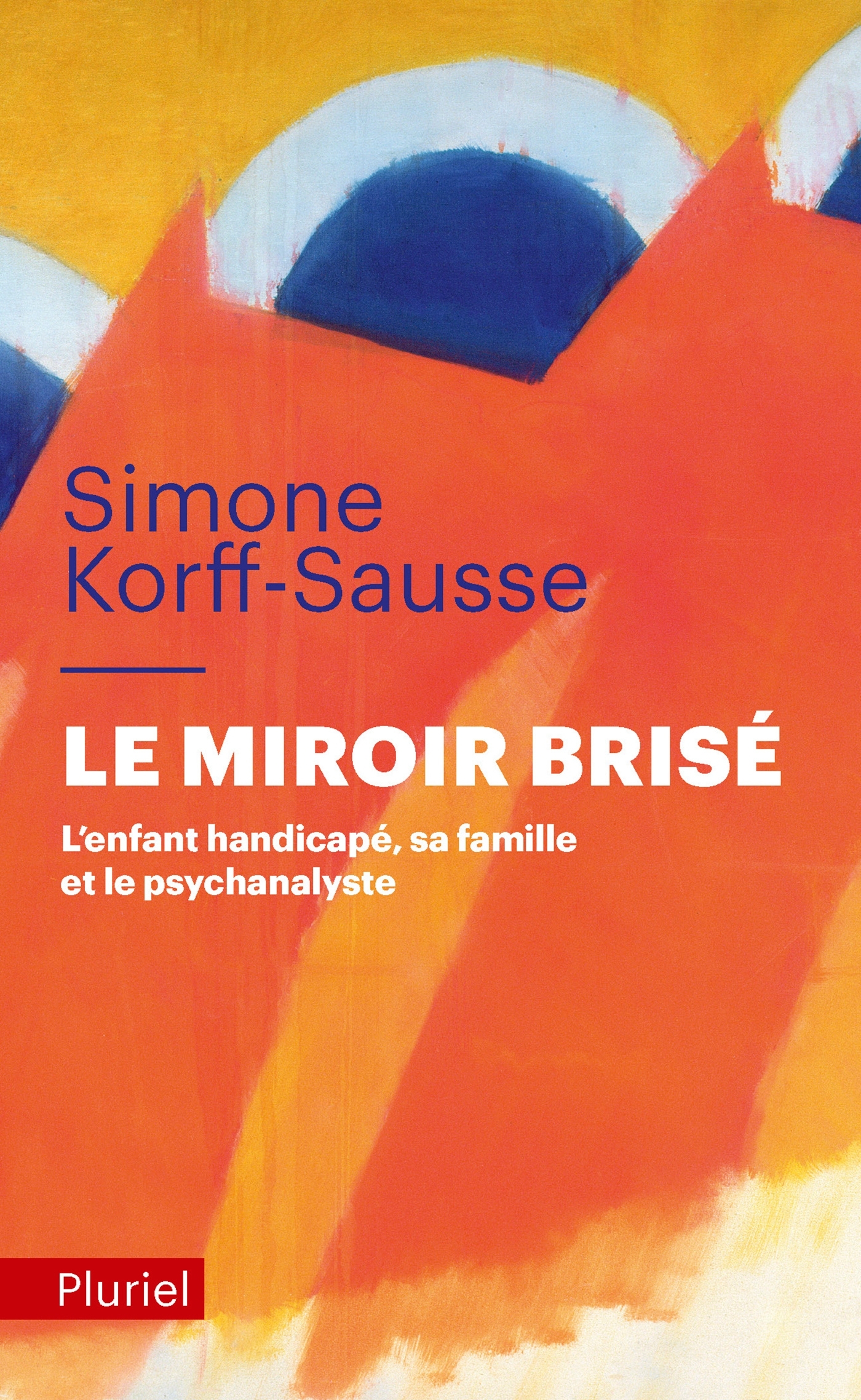 Le miroir brisé - Simone Korff Sausse - PLURIEL