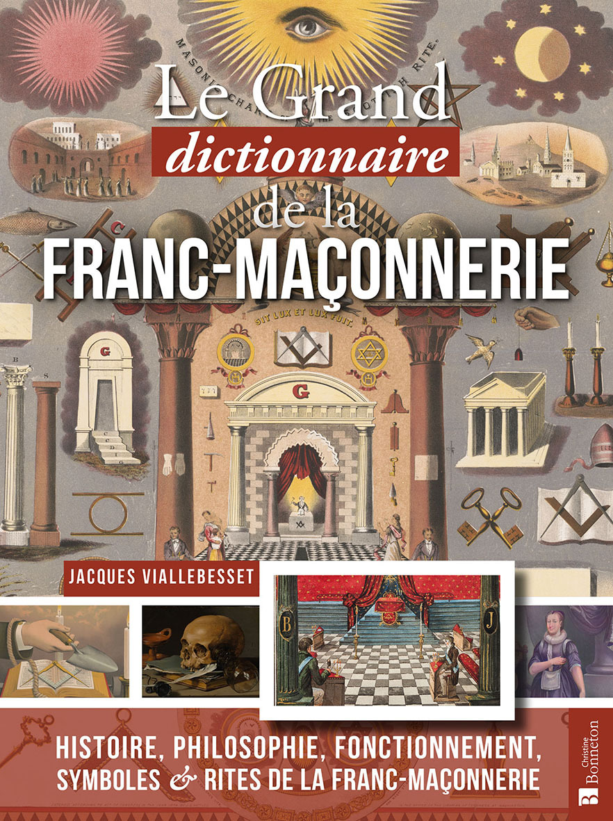 Grand dictionnaire de la franc-maçonnerie - Jacques Viallebesset,  JACQUES VIALLEBESSET, Robert De Rosa,  Robert DE ROSA - BONNETON