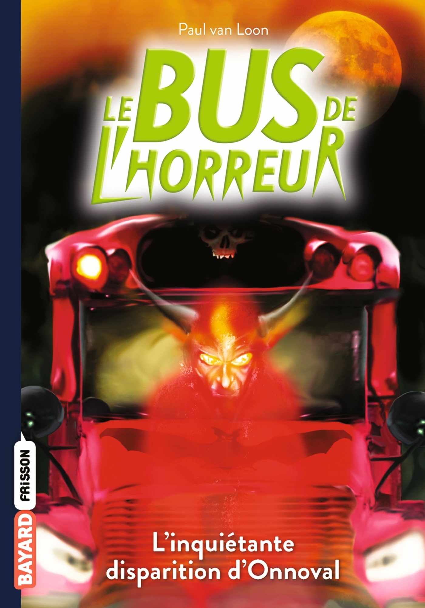 Le bus de l'horreur, Tome 07 - Paul Van Loon, Yvonne Pétrequin - BAYARD JEUNESSE