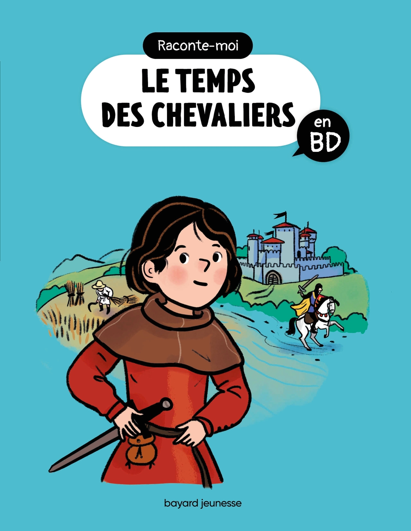 Raconte-moi le temps des chevaliers en BD - Bertrand Fichou, Maud Riemann - BAYARD JEUNESSE