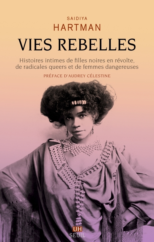 VIES REBELLES - HARTMAN SAIDIYA - SEUIL
