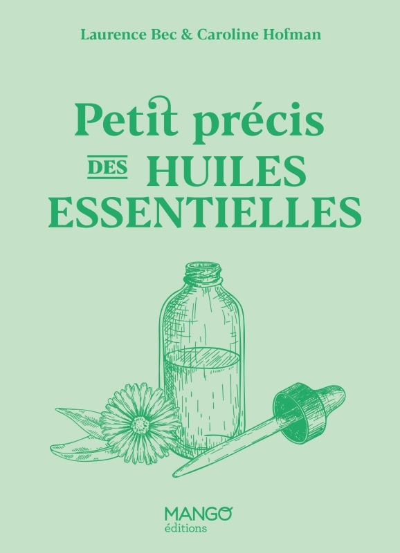 PETIT PRÉCIS DES HUILES ESSENTIELLES - HOFMAN CAROLINE - MANGO