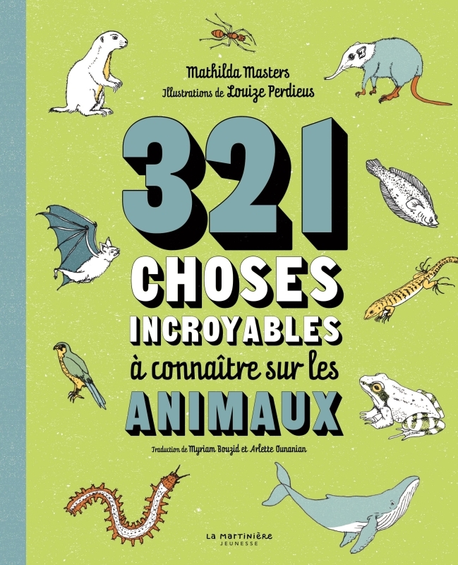 321 CHOSES INCROYABLES À CONNAÎTRE SUR LES ANIMAUX - MASTERS MATHILDA - MARTINIERE J