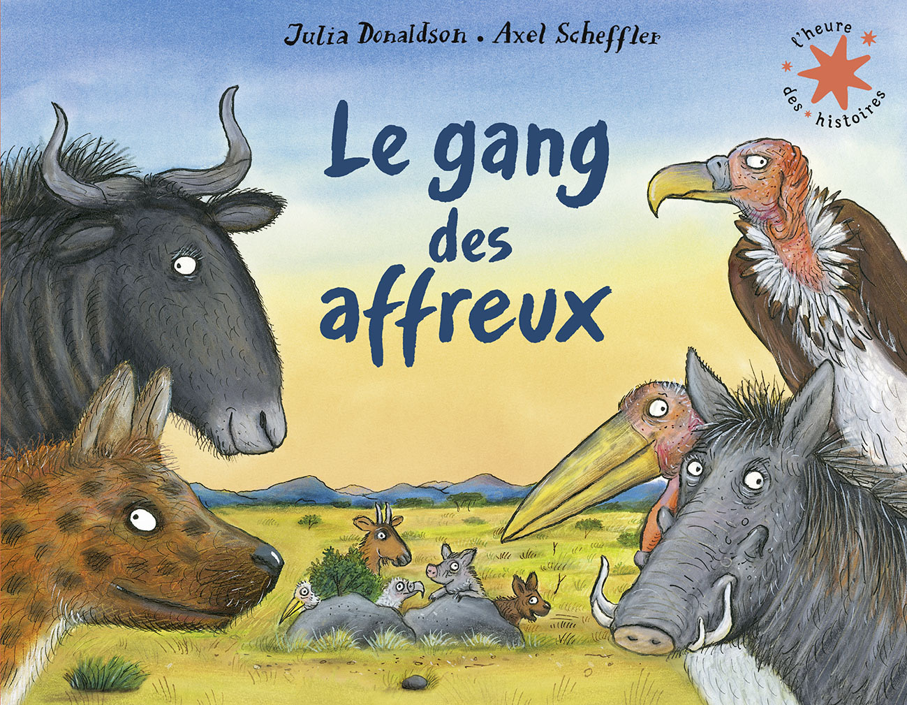 Le gang des affreux - Julia Donaldson, Axel Scheffler, Catherine Gibert - GALLIMARD JEUNE