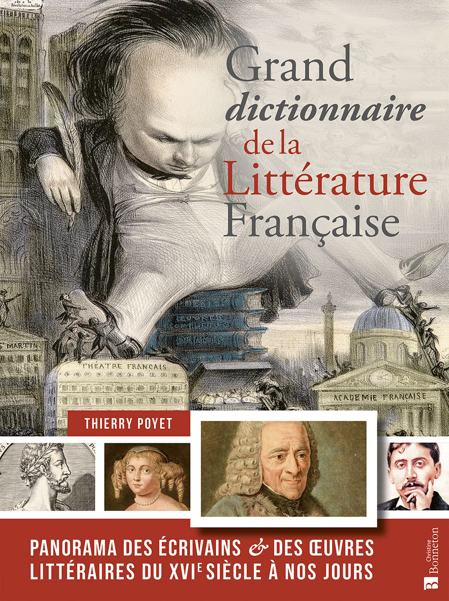 Grand dictionnaire de la littérature française - Thierry Poyet,  THIERRY PAYET,  THIERRY POYET - BONNETON