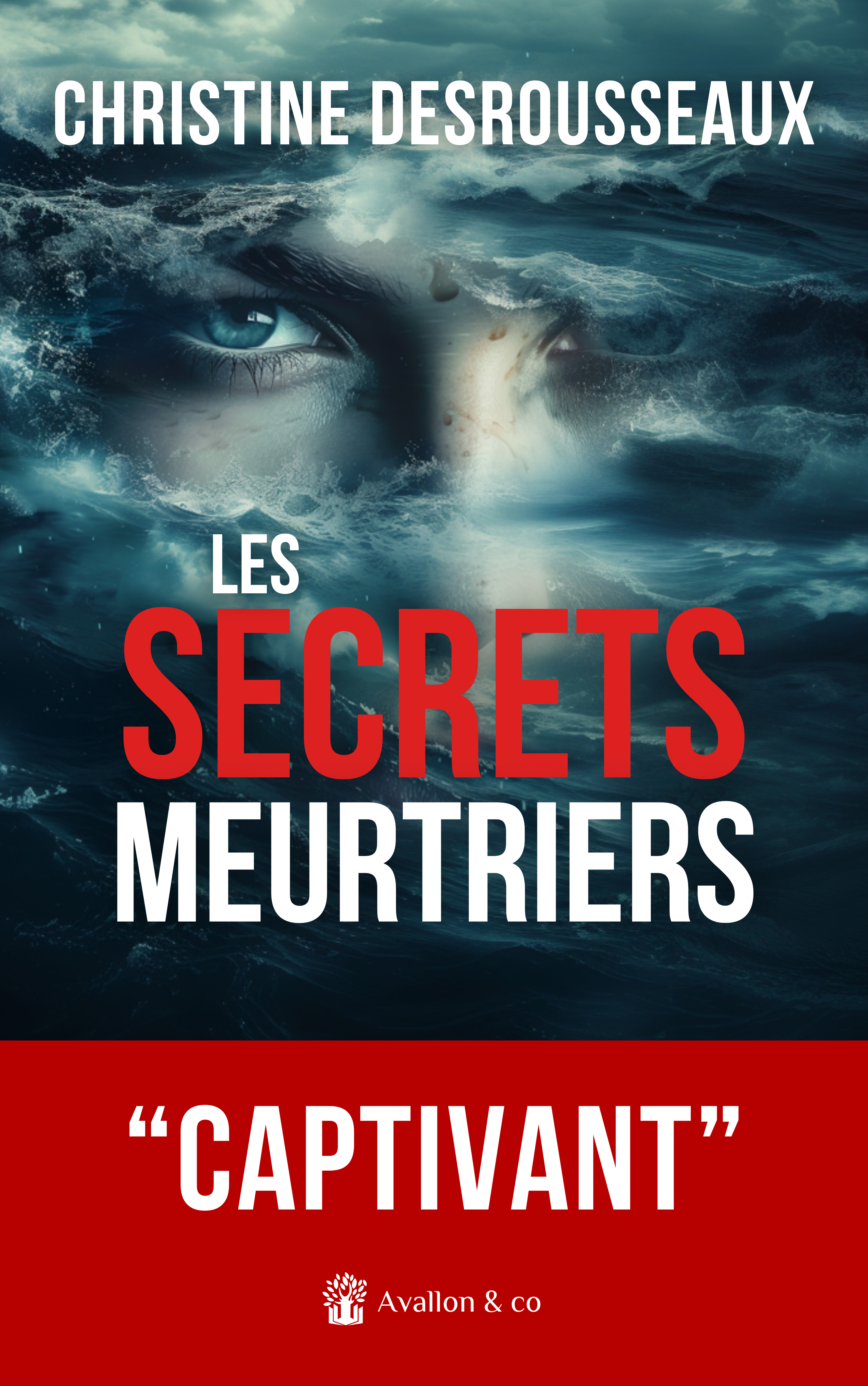 Les secrets meurtriers - Christine Desrousseaux - AVALLON COMBE