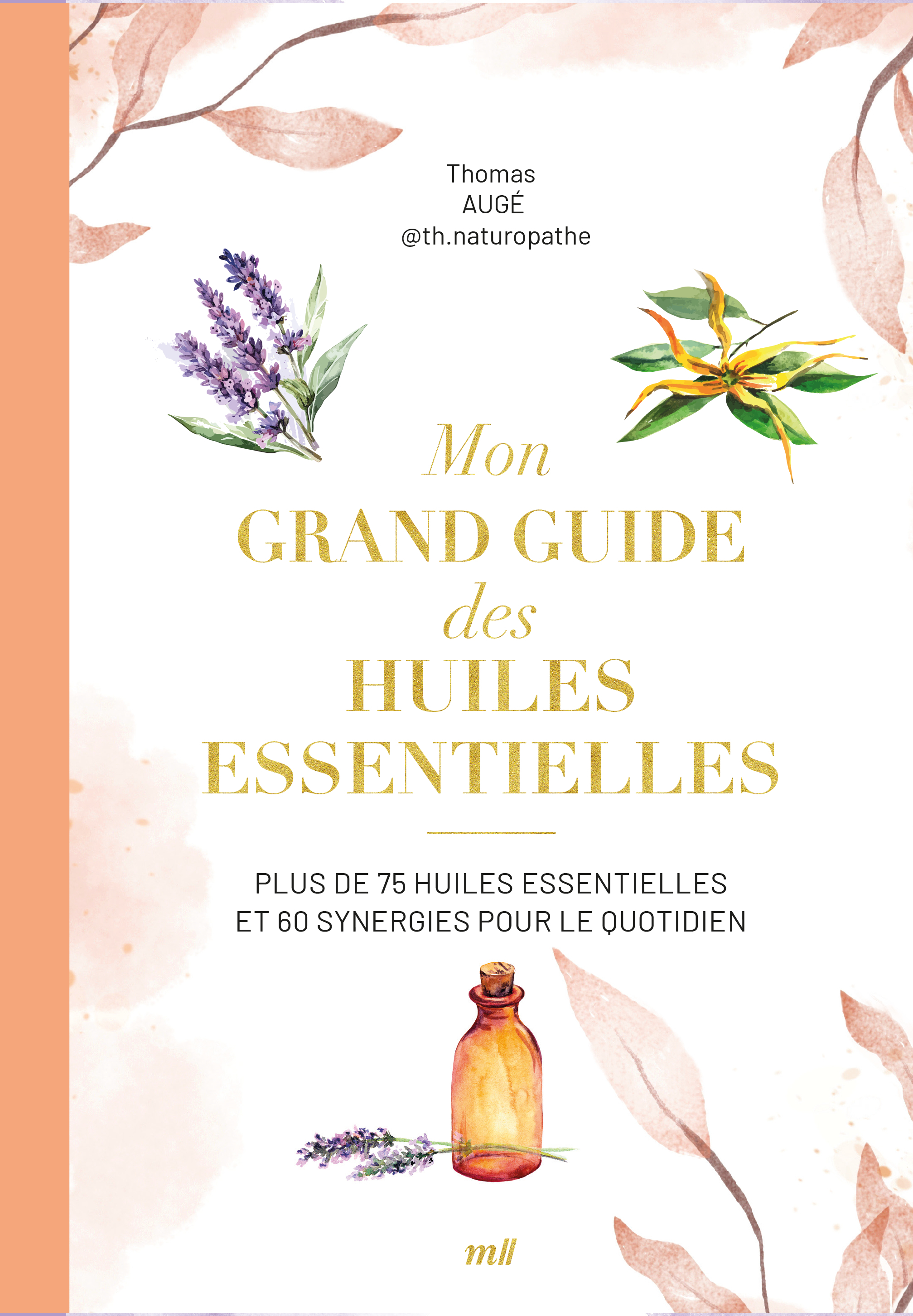 Mon grand guide des huiles essentielles - Thomas Augé - MERCILESLIVRES